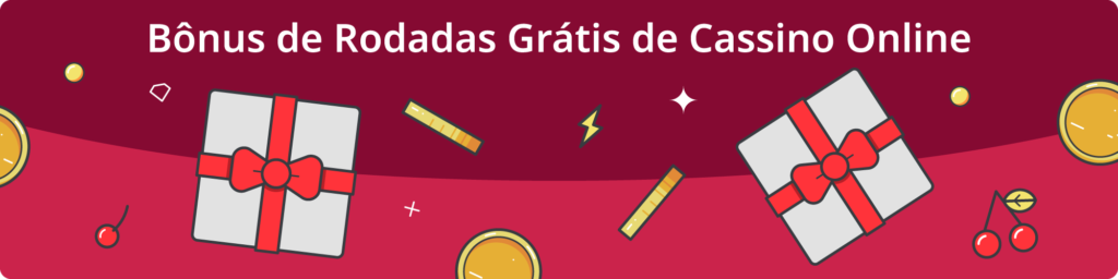 Bonus de Rodadas, bonus cassino gratis, cassino online, cassino de brazil, casino online brasil